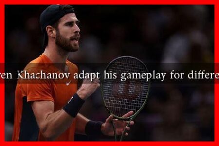 How does Karen Khachanov adapt his gameplay for different opponents?