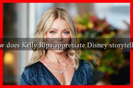 How does Kelly Ripa appreciate Disney storytelling