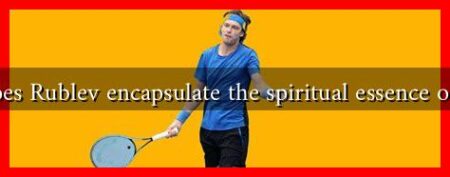 How does Rublev encapsulate the spiritual essence of Russia