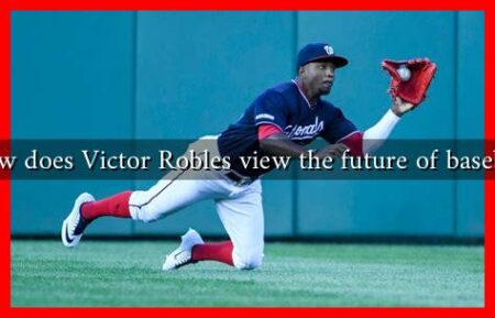 How does Victor Robles view the future of baseball