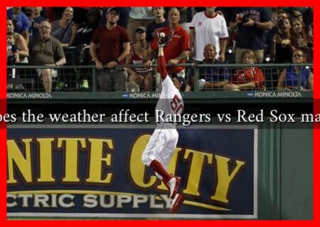 How does the weather affect Rangers vs Red Sox matchups?