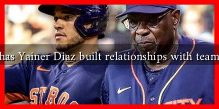 How has Yainer Diaz built relationships with teammates How has Yainer Diaz built relationships with teammates