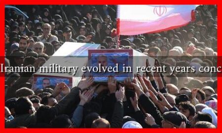 How has the Iranian military evolved in recent years concerning Israel? How has the Iranian military evolved in recent years concerning Israel?
