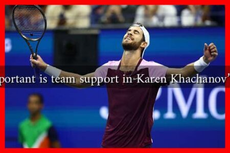 How important is team support in Karen Khachanov's career?