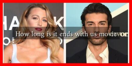 How long is it ends with us movie How long is it ends with us movie