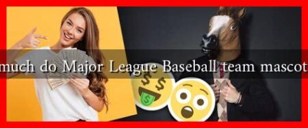How much do Major League Baseball team mascots earn