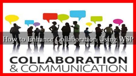 How to Enhance Collaboration Using WSP
