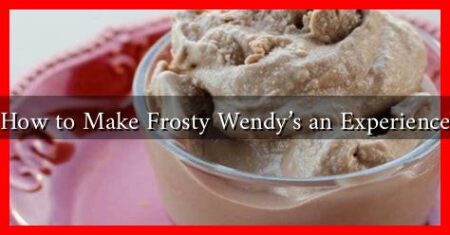 How to Make Frosty Wendy's an Experience