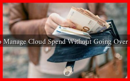 How to Manage Cloud Spend Without Going Over Budget