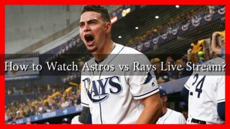 How to Watch Astros vs Rays Live Stream?