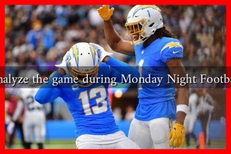 How to analyze the game during Monday Night Football tonight How to analyze the game during Monday Night Football tonight