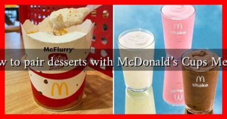 How to pair desserts with McDonald's Cups Meals?