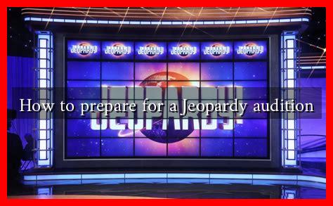How to prepare for a Jeopardy audition How to prepare for a Jeopardy audition