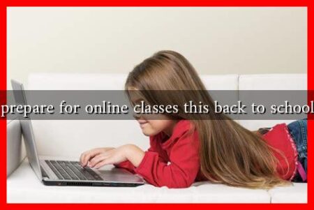 How to prepare for online classes this back to school season?