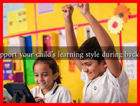 How to support your child's learning style during back to school?