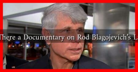 Is There a Documentary on Rod Blagojevich's Life?