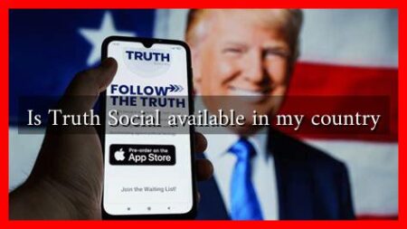 Is Truth Social available in my country