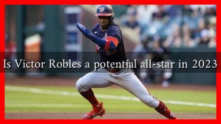 Is Victor Robles a potential all-star in 2023 Is Victor Robles a potential all-star in 2023