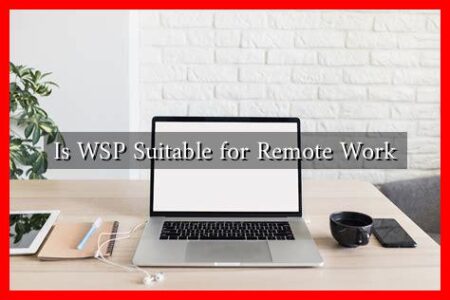 Is WSP Suitable for Remote Work