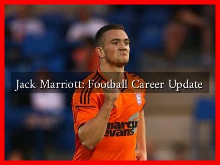 Jack Marriott: Football Career Update