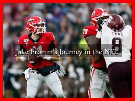 Jake Fromm's Journey in the NFL
