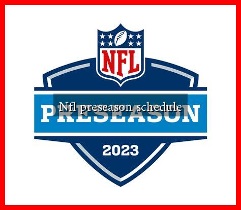 Nfl preseason schedule Nfl preseason schedule