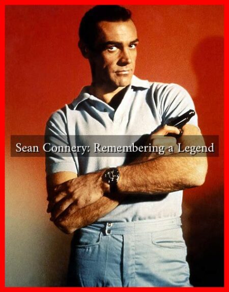 Sean Connery: Remembering a Legend Sean Connery: Remembering a Legend
