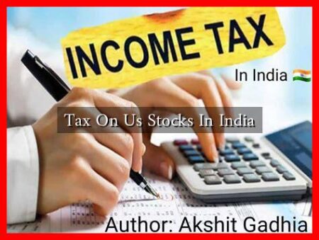 Tax On Us Stocks In India