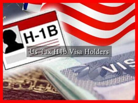 Us Tax H1b Visa Holders