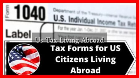 Us Tax Living Abroad Us Tax Living Abroad