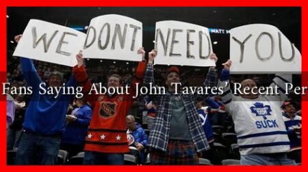 What Are Fans Saying About John Tavares' Recent Performances