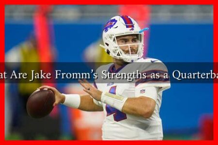 What Are Jake Fromm's Strengths as a Quarterback?