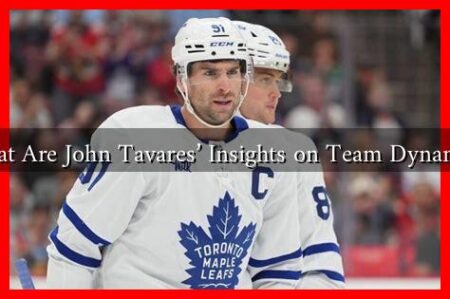 What Are John Tavares' Insights on Team Dynamics