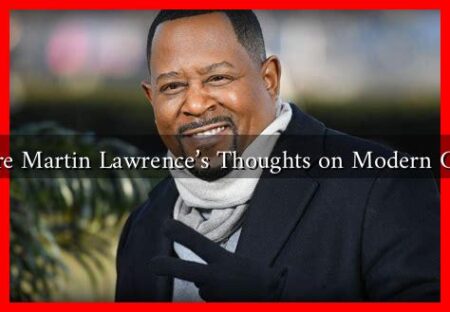 What Are Martin Lawrence’s Thoughts on Modern Comedy? What Are Martin Lawrence's Thoughts on Modern Comedy?