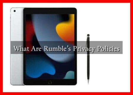 What Are Rumble's Privacy Policies