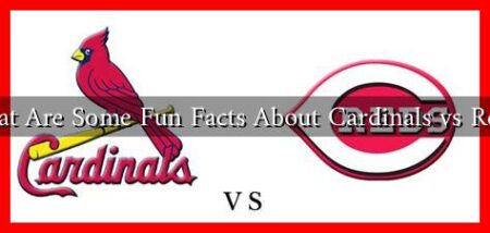What Are Some Fun Facts About Cardinals vs Reds?