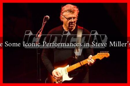 What Are Some Iconic Performances in Steve Miller's History