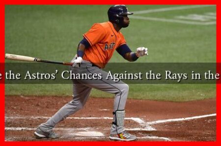 What Are the Astros' Chances Against the Rays in the Playoffs?