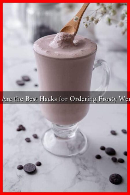 What Are the Best Hacks for Ordering Frosty Wendy's?