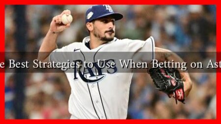 What Are the Best Strategies to Use When Betting on Astros vs Rays?