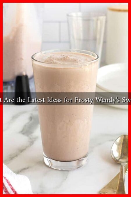 What Are the Latest Ideas for Frosty Wendy's Sweets?