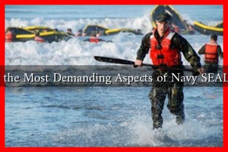 What Are the Most Demanding Aspects of Navy SEAL Training What Are the Most Demanding Aspects of Navy SEAL Training
