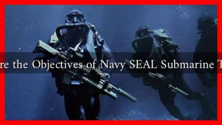 What Are the Objectives of Navy SEAL Submarine Training What Are the Objectives of Navy SEAL Submarine Training