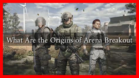 What Are the Origins of Arena Breakout