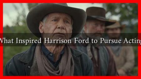 What Inspired Harrison Ford to Pursue Acting What Inspired Harrison Ford to Pursue Acting