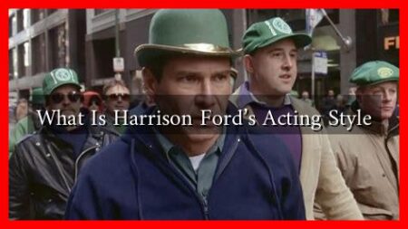 What Is Harrison Ford's Acting Style