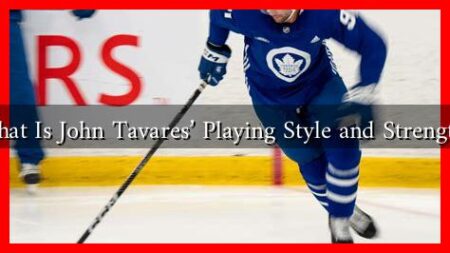 What Is John Tavares' Playing Style and Strengths
