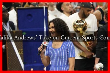 What Is Malika Andrews’ Take on Current Sports Controversies? What Is Malika Andrews' Take on Current Sports Controversies?