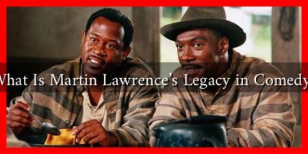What Is Martin Lawrence's Legacy in Comedy?