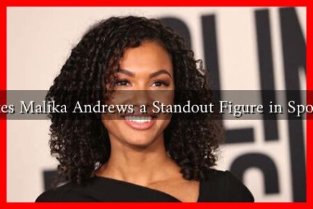 What Makes Malika Andrews a Standout Figure in Sports Media? What Makes Malika Andrews a Standout Figure in Sports Media?